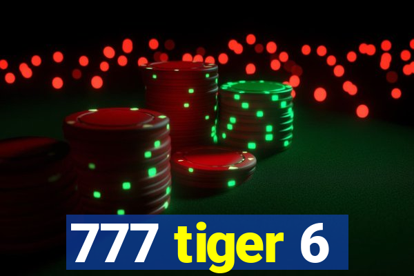 777 tiger 6